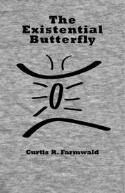Cover of The Existential Butterfly by Curtis R. Farmwald