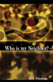 Front cover of Who Is My Neighbor? by Mary Jane, Bilenduke