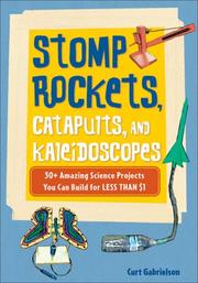 Front cover of Stomp Rockets, Catapults, and Kaleidoscopes by Curt Gabrielson