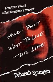 Front cover of And I don't want to live this life by Deborah Spungen