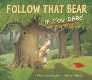 Front cover of Follow that bear if you dare! by Claire Freedman