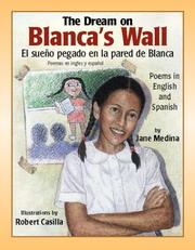 Front cover of The Dream on Blanca's Wall/El Sueno Pegado En LA Pared De Blanca by Jane Medina