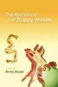 Front cover of Romance of Happy Workers by Anne Boyer