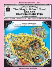 Front cover of A Guide for Using The Magic School Bus¨ and the Electric Field Trip in the Classroom by RUTH YOUNG