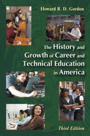 Front cover of The history and growth of career and technical education in America by Howard R. D. Gordon