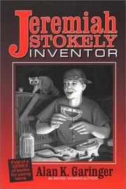 Front cover of Jeremiah Stokley, Inventor by Alan K. Garinger