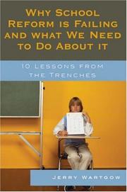 Front cover of Why School Reform Is Failing and What We Need To Do About It by Jerry Wartgow