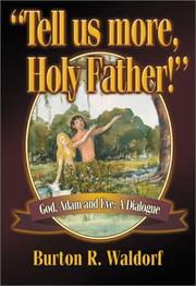 Front cover of Tell Us More, Holy Father!": God, Adam and Eve by Burton R. Waldorf