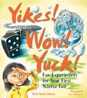 Cover of Yikes! Wow! Yuck! Fun Experiments for Your First Science Fair by Elizabeth Snoke Harris