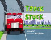 Cover of Truck stuck by Sallie Wolf