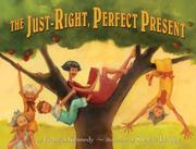 Cover of The Just-Right, Perfect Present by Frances Kennedy