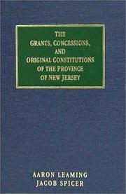 Front cover of The grants, concessions, and original constitutions of the province of New Jersey by Unknown