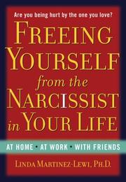 Front cover of Freeing Yourself from the Narcissist in Your Life by Linda Martinez-Lewi