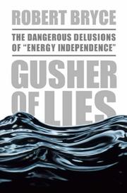 Front cover of Gusher of Lies by Robert Bryce