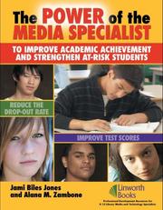 Front cover of The power of media specialists to improve academic achievement and strengthen at-risk students by Jami Biles Jones