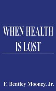 Front cover of When Health is Lost by F. Bentley, Jr. Mooney