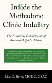 Front cover of Inside the Methadone Clinic Industry by Lisa, C. Berry