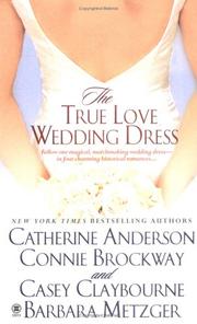 Front cover of The True Love Wedding Dress by Catherine Anderson