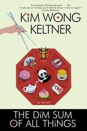 Cover of The dim sum of all things by Kim Wong Keltner