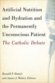 Cover of Artificial nutrition and hydration and the permanently unconscious patient by James J. Walter