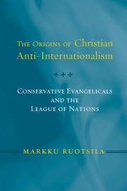 Front cover of The origins of Christian anti-internationalism by Markku Ruotsila