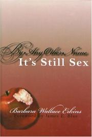 Front cover of By Any Other Name It's Still Sex by Barbara Wallace Erkins