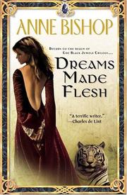 Front cover of Dreams Made Flesh by Anne Bishop