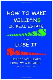 Front cover of How to Make Millions in Real Estate and Lose It by T. W. Weston