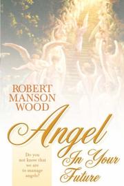 Front cover of Angel in Your Future by Robert Manson Wood