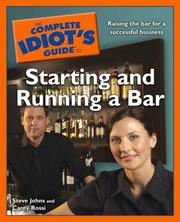 Cover of The complete idiot's guide to starting and running a bar by Johns, Steve consultant.