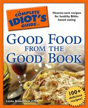 Cover of The Complete Idiot's Guide to Good Food from the Good Book by CMB, Leslie Bilderback