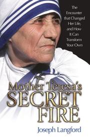 Front cover of Mother Teresa's secret fire by Joseph Langford