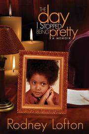Front cover of The Day I Stopped Being Pretty by Rodney Lofton