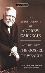 Front cover of The Autobiography of Andrew Carnegie and The Gospel of Wealth by Andrew Carnegie