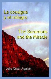 Front cover of La Consigna Y El Milagro / the Summons And the Miracle by Julio, Cesa Aguilar
