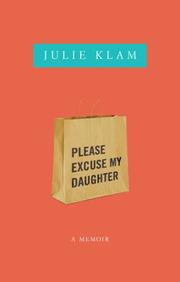 Front cover of Please excuse my daughter by Julie Klam