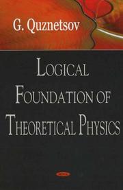 Front cover of Logical Foundation of Theoretical Physics by G. Quznetsov