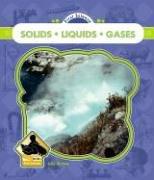 Front cover of Solids, Liquids, And Gasses (First Science) by Julie Murray