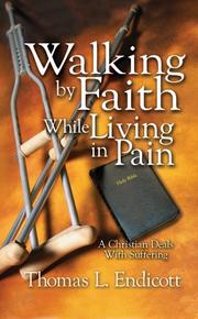 Front cover of Walking by faith while living in pain by Thomas L. Endicott