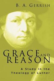 Cover of Grace and Reason by B. A. Gerrish