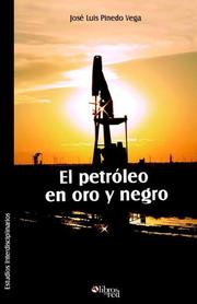 Front cover of El petroleo en oro y negro by Jose, Luis Pinedo Vega