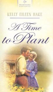 Front cover of A Time to Plant (Heartsong Presents #736) by Kelly Eileen Hake