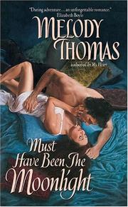 Front cover of Must have been the moonlight by Melody Thomas