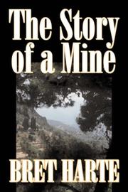 Front cover of The Story of a Mine by Bret Harte