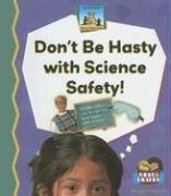Cover of Don't Be Hasty With Science Safety (Science Made Simple) by Bridget Pederson