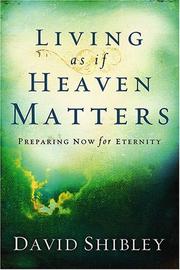 Front cover of Living as if heaven matters by David Shibley