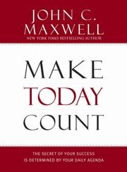 Cover of Make Today Count by John C. Maxwell