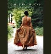 Front cover of Girls in Trucks by Katie Crouch