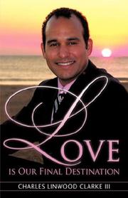 Front cover of Love is Our Final Destination by Charles, Linwood Clarke III