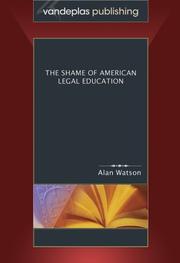Front cover of The Shame of American Legal Education by Alan Watson